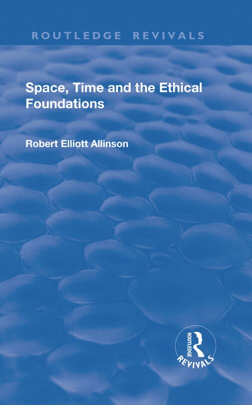 Front cover_Space, Time And The Ethical Foundations
