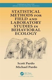 Front cover_Statistical Methods For Field And Laboratory Studies In Behavioral Ecology
