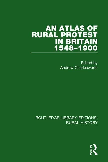 Front cover_An Atlas Of Rural Protest In Britain 1548-1900