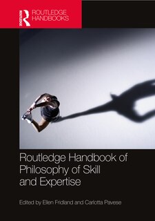 Couverture_The Routledge Handbook Of Philosophy Of Skill And Expertise