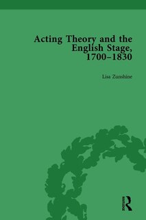 Couverture_Acting Theory And The English Stage, 1700-1830 Volume 1