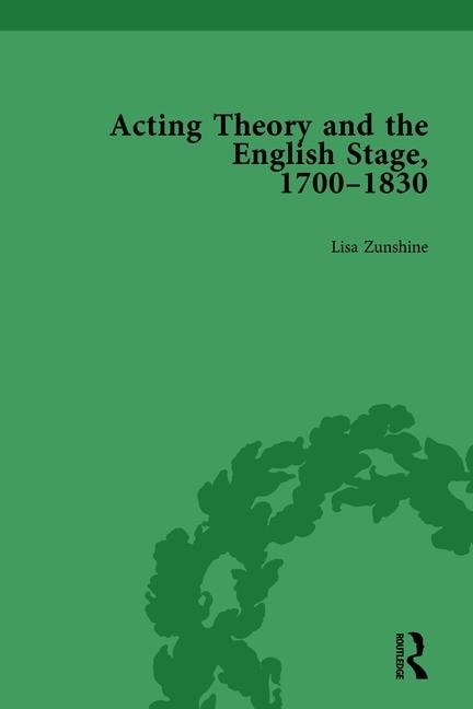 Couverture_Acting Theory And The English Stage, 1700-1830 Volume 1