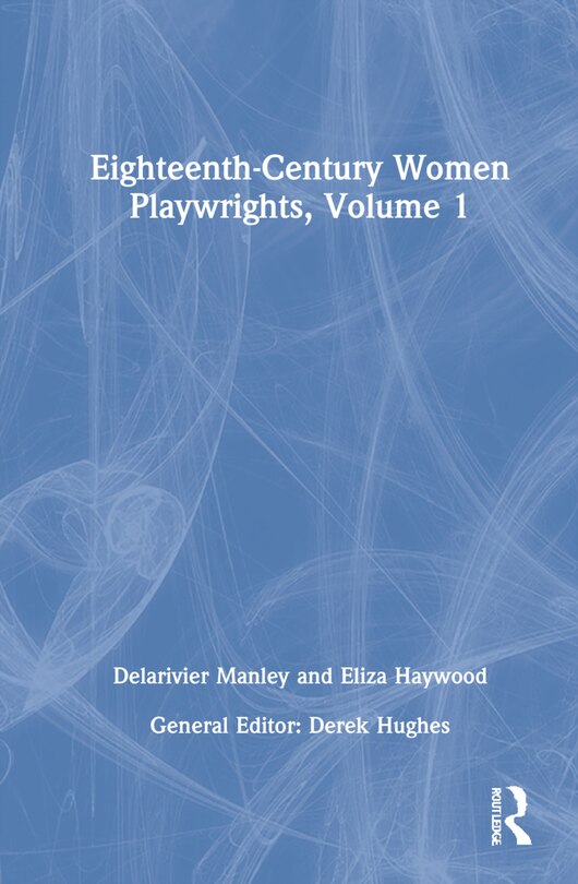 Couverture_Eighteenth-century Women Playwrights, Vol 1