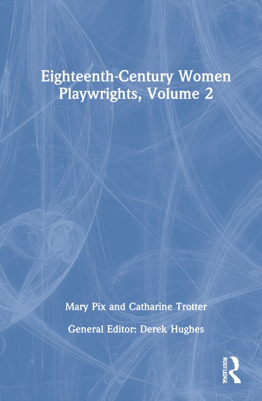 Front cover_Eighteenth-century Women Playwrights, Vol 2