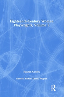 Couverture_Eighteenth-century Women Playwrights, Vol 5