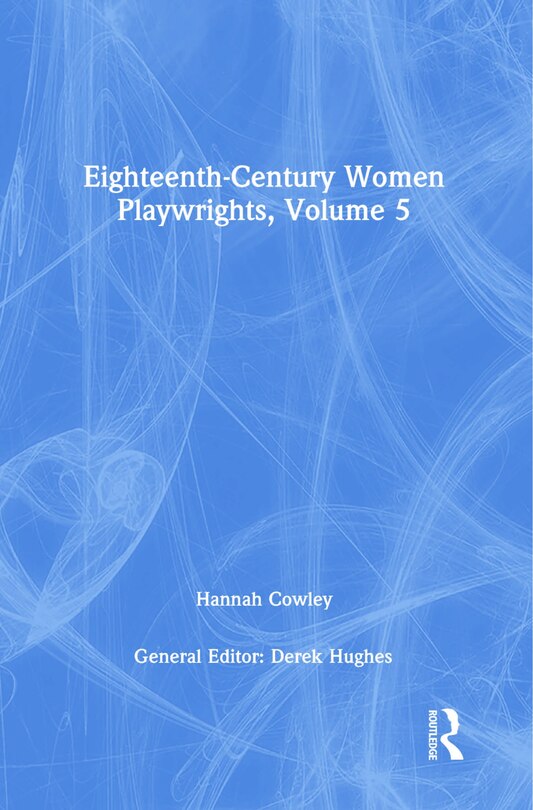 Couverture_Eighteenth-century Women Playwrights, Vol 5