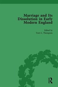 Front cover_Marriage And Its Dissolution In Early Modern England, Volume 1