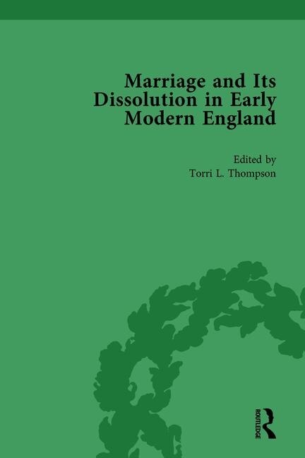 Front cover_Marriage And Its Dissolution In Early Modern England, Volume 4