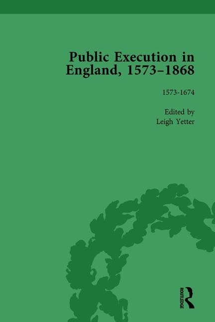Couverture_Public Execution in England, 1573-1868, Part I Vol 2