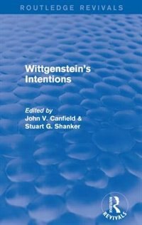 Wittgenstein's Intentions (routledge Revivals