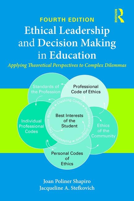 Front cover_Ethical Leadership And Decision Making In Education