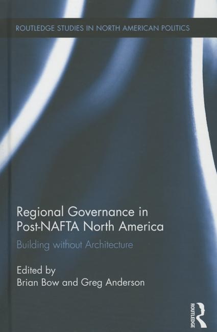Front cover_Regional Governance In Post-nafta North America