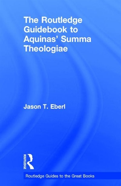 Front cover_The Routledge Guidebook To Aquinas' Summa Theologiae