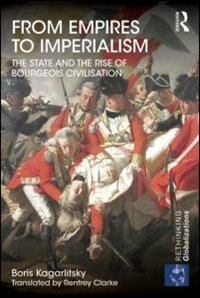 From Empires To Imperialism: The State And The Rise Of Bourgeois Civilisation