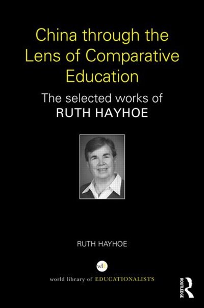 China Through The Lens Of Comparative Education: The Selected Works Of Ruth Hayhoe image number 0