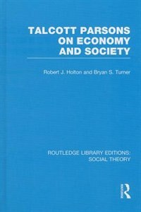 Front cover_Talcott Parsons on Economy and Society (RLE Social Theory)
