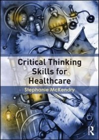 Front cover_Critical Thinking Skills For Healthcare