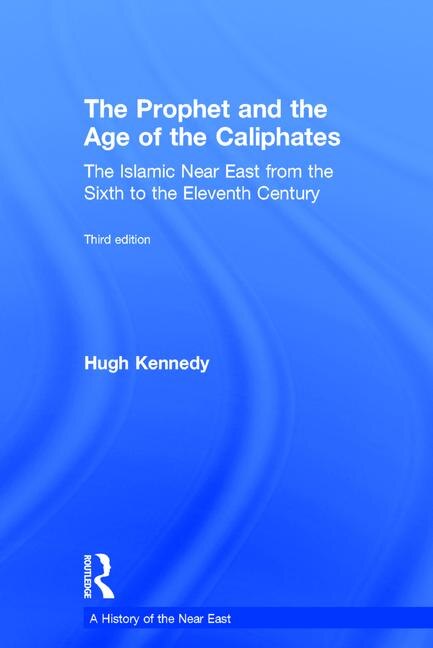 Front cover_The Prophet And The Age Of The Caliphates