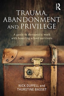 Front cover_Trauma, Abandonment And Privilege