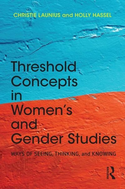 Front cover_Threshold Concepts In Women¿s And Gender Studies
