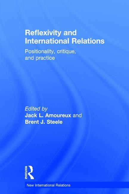 Front cover_Reflexivity And International Relations