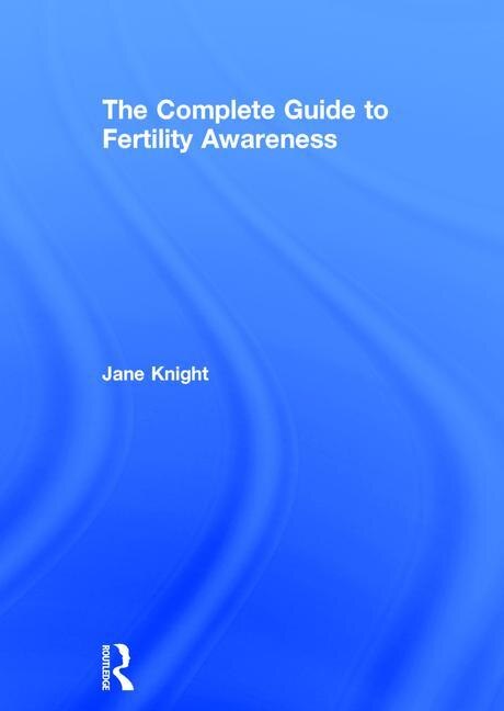 Front cover_The Complete Guide To Fertility Awareness
