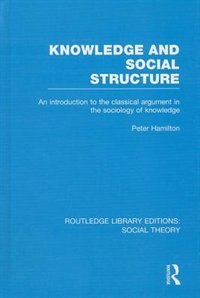 Couverture_Knowledge and Social Structure (RLE Social Theory)