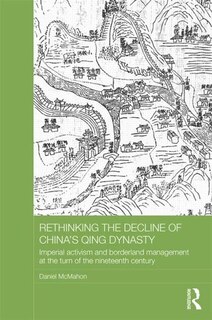 Couverture_Rethinking The Decline Of China's Qing Dynasty