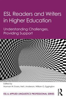 Esl Readers And Writers In Higher Education: Understanding Challenges, Providing Support