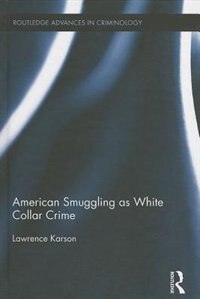 Front cover_American Smuggling As White Collar Crime
