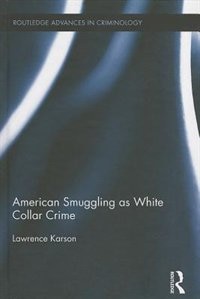 Front cover_American Smuggling As White Collar Crime