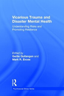 Vicarious Trauma And Disaster Mental Health: Understanding Risks And Promoting Resilience