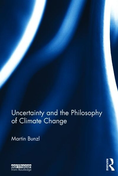 Couverture_Uncertainty And The Philosophy Of Climate Change