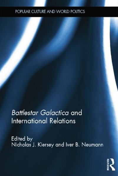 Front cover_Battlestar Galactica And International Relations