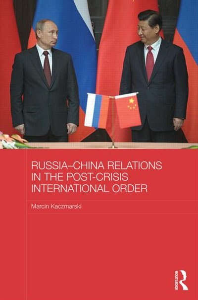 Front cover_Russia-china Relations In The Post-crisis International Order
