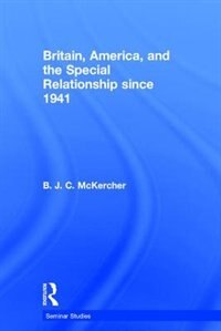 Couverture_Britain, America, And The Special Relationship Since 1941