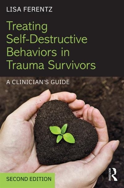 Front cover_Treating Self-destructive Behaviors In Trauma Survivors