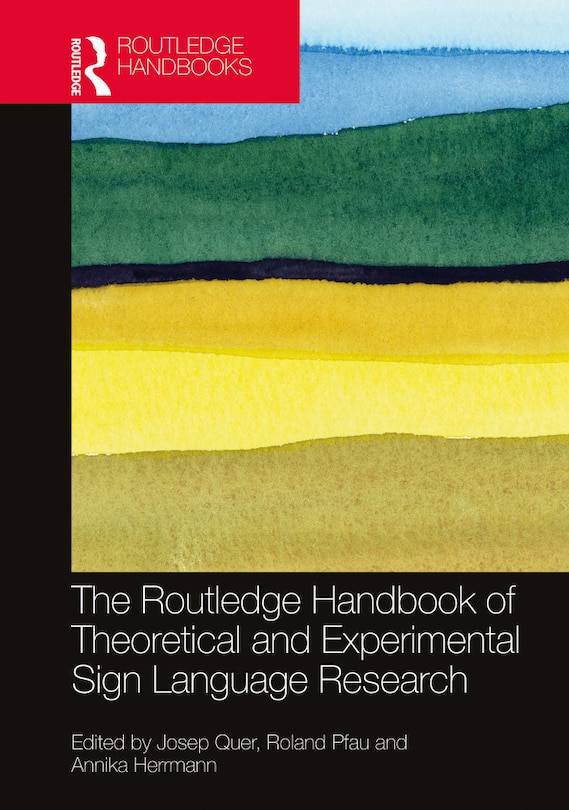 Front cover_The Routledge Handbook Of Theoretical And Experimental Sign Language Research