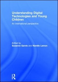Front cover_Understanding Digital Technologies And Young Children