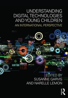Couverture_Understanding Digital Technologies And Young Children