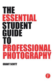 Front cover_The Essential Student Guide To Professional Photography