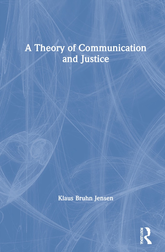 Front cover_A Theory Of Communication And Justice