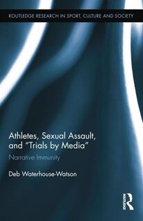 Front cover_Athletes, Sexual Assault, and Trials by Media