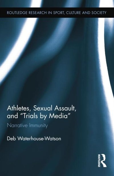 Front cover_Athletes, Sexual Assault, and Trials by Media