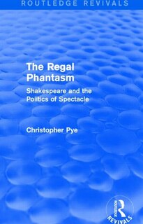 Front cover_The Regal Phantasm (Routledge Revivals)