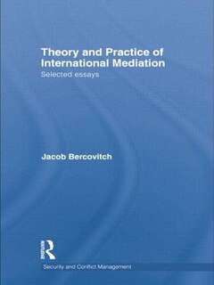 Front cover_Theory And Practice Of International Mediation