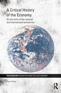 A Critical History Of The Economy: On The Birth Of The National And International Economies