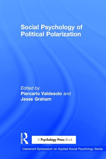 Front cover_Social Psychology Of Political Polarization