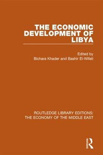 Front cover_The Economic Development of Libya (RLE Economy of Middle East)