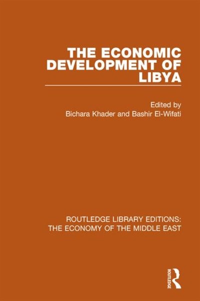 Front cover_The Economic Development of Libya (RLE Economy of Middle East)